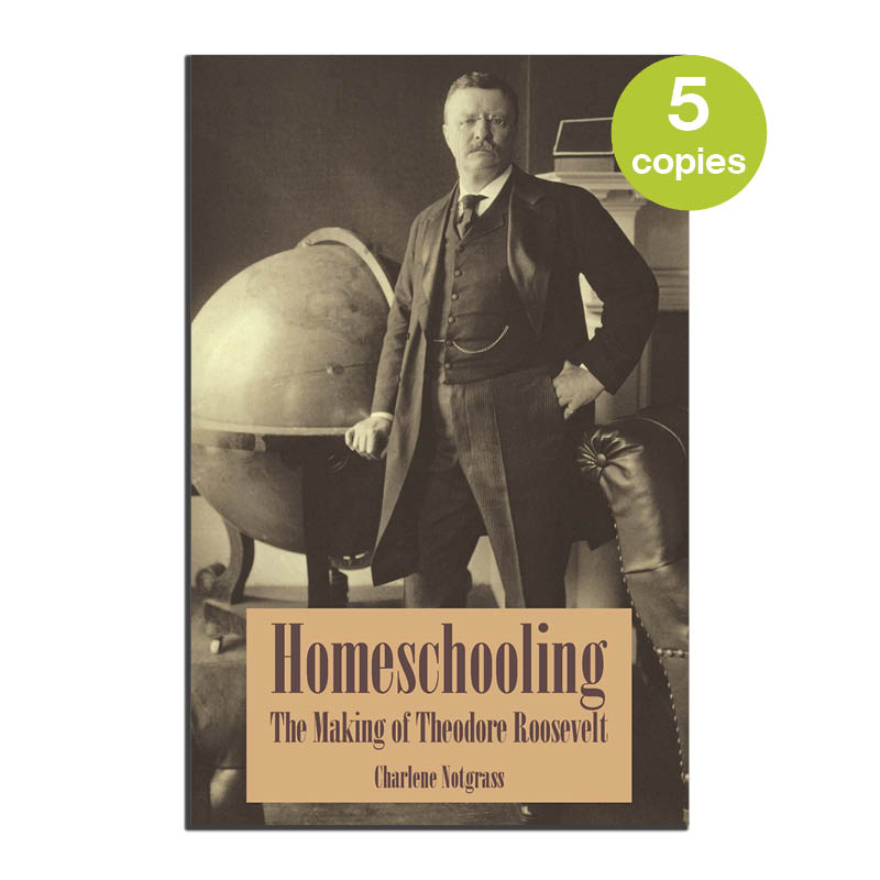 Homeschooling: The Making of Theodore Roosevelt (5 Pack)